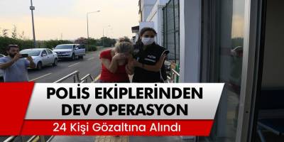Adana’da Şafak Vakti Güvenlik Güçlerinden Dev Operasyon: 24 Kişi Gözaltına Alındı