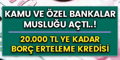 İş bankası, Halkbank, Vakıfbank ve Ziraat Bankası..! 20 Bin TL'ye kadar tüm borçları erteleyin! İşte kredi paketleri