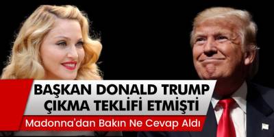 ABD Başkanı Donald Trump, Madonna'ya çıkma teklifi etmişti... Bakın ne cevap aldı