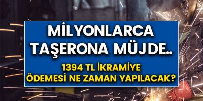 Milyonlarca taşeronlara müjde..! 1394 TL Tediye ikramiye ödemesi ne zaman yapılacak?