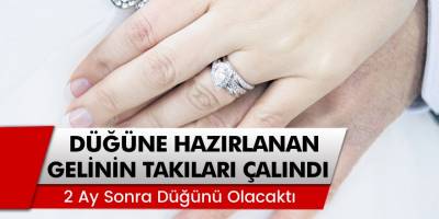 Tekirdağ'da Düğüne Hazırlanan Gelinin 60 Bin Liralık Takıları Çalındı