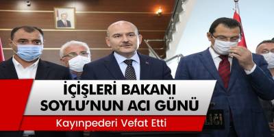 İçişleri Bakanı Süleyman Soylu’nun kayınpederi Metin Dinç hayatını kaybetti