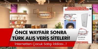 SON DAKİKA..! İnternetten Çocuk Satışı İddiası…! Önce Wayfair, Sonra Türk Alışveriş Siteleri! Skandal Üstüne Skandal..!