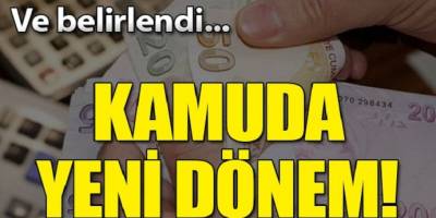 Kamuda yeni dönem! Parasal sınırlar belirlendi
