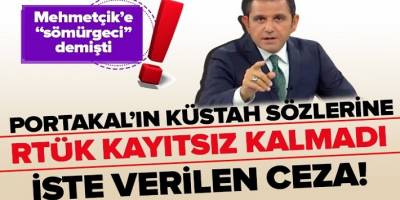 Portakal'ın sözlerine RTÜK kayıtsız kalmadı.. İşte verilen ceza!