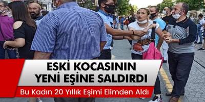 Eskişehir'de Sokak Ortasında Eski Kocasının Yeni Eşine Saldırdı! '20 Yıllık Eşimi Elimden Aldı'