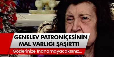 Çok Şaşıracaksınız... İşte Genelev Patroniçesi Matild Manukyan'ın Mal Varlığı