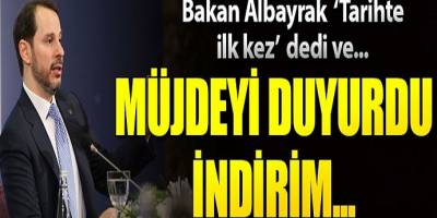 Hazine ve Maliye Bakanı Albayrak 'tarihte ilk kez' dedi ve müjdeyi duyurdu!