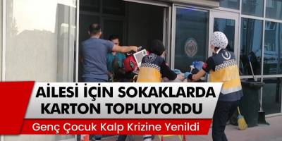 Gebze'de Ailesi İçin Sokaklarda Kartop Toplayan Genç Kalp Krizine Yenildi