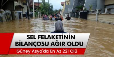 Güney Asya'da Sel Felaketinin Bilançosu Ağır Oldu! En Az 221 Ölü