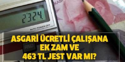 Bakan açıkladı! Asgari ücretli çalışana ek zam ve 463 TL jest var mı?