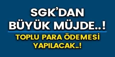 SGK'dan Memur, İşçi Emekliye Büyük Müjde..! Toplu para ödemesi yapılacak..!