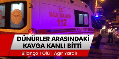Bursa’da dünürler arasında çıkan kavga kanlı bitti: 1 ölü 1 ağır yaralı