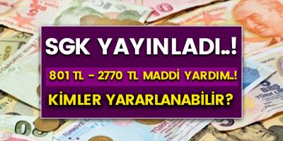 SGK yayınladı..! Aylık 801 TL ile 2270 TL maddi yardım müjdesi geldi! Kimler yardımdan yararlanabilecek işte detaylar!