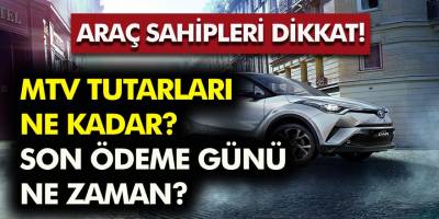 Araç sahipleri dikkat…! MTV tutarları ne kadar? Son ödeme günü ne zaman?