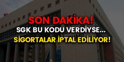 Son Dakika: SGK Bu Kodu Verdiyse Sigortanız İptal Edilebilir! Sigortam İptal Edildi Mi?