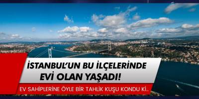 Bu Muhitlerde Evi Olanlar Pandemi Sayesinde Büyük Kar Sağladı