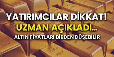 Altın yatırımcıları dikkat, çok kritik uyarılar geldi! Altın fiyatları birden düşebilir…
