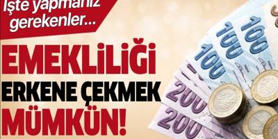 Erken emeklilik şartları nelerdir? Ne zaman emekli olabilirim?