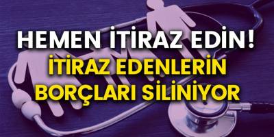 Genel Sağlık Sigortası Prim Borcunuza İtiraz Edebilirsiniz! Hemen Borcunuz Silinebilir!