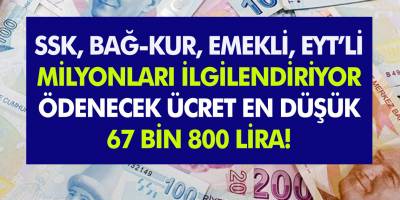SGK, SSK, Bağkur, emekli, memur, EYT’li milyonları ilgilendiriyor! Ödenecek ücret en düşük 67 Bin 800 lira...