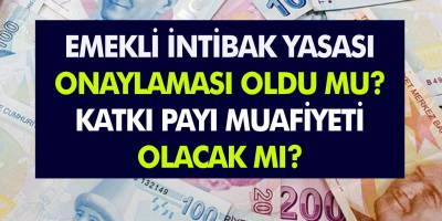 Emekli intibak artışı geliyor! Emekli intibak yasası onaylaması oldu mu ve katkı payı muafiyeti olacak mı?