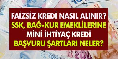 Emekli nasıl faizsiz kredi alabilir? SSK - SGK ve Bağkur ile emekli olan kişiler adına uygun faizler ile emekli mini ihtiyaç kredisi başvuru şartları neler?