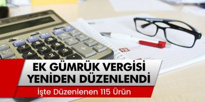 115 gıda ürününün ek gümrük vergisi oranları yeniden belirlendi