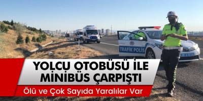 Ortalık Savaş Alanına Döndü! Yolcu Otobüsü İle Minibüs Çarpıştı... Ölü ve Çok Sayıda Yaralılar Var