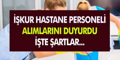 İŞKUR Hastane Personeli Alımlarını Duyurdu..! Temizlik, Güvenlik, Şoför ve Sekreter Alımı Şartları..!