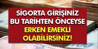 Milyonlarca kişiye Müjde! Sigorta Girişiniz Bu Tarihten Önceyse Erken Emekli Olabilirsiniz...