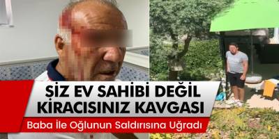 Foça'da "Siz ev sahibi değil, kiracısınız" tartışması kanlı bitti