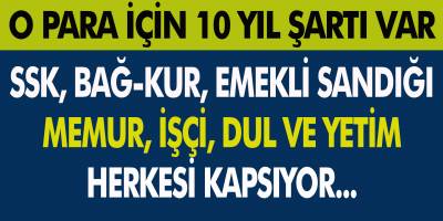 SGK SSK Bağkur Emekli Sandığı Memur İşçi Dul Yetim Milyonları Kapsıyor... 10 Yılla Emekli Olabilirsiniz! Bu Şartları Sağlamanız Yeterli…