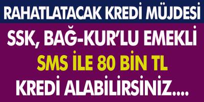 Milyonlara Büyük Müjde! SGK, Bağ-Kur Emeklilerine Tek SMS İle 80.000 TL Kredi Fırsatı... İşte Başvuru Şartları