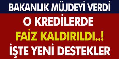 Bakanlık Müjdeyi Verdi! O Kredilerde Faiz Kaldırıldı... İşte Yeni Destek Paketleri