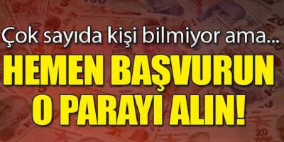 Çok sayıda kişi bilmiyor ama hemen başvurun o parayı alın