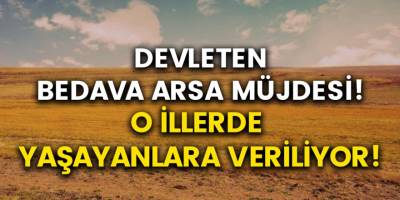 Devletten bedava arsa müjdesi... Hangi illerde ücretsiz arsa veriliyor ve kimler yararlanabilecek?