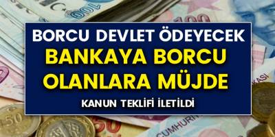 Bankaya borcu olanlara müjde..! Borcu olanlar, kırmızı kalem yiyenler dikkat! Devlet borcunuzu ödeyecek!