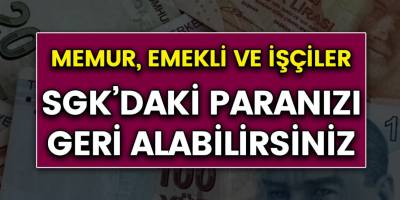 Memur, emekli, işçileri yakından ilgilendiriyor! Milyonlarca kişi bu parayı boştan yere ödedi! SGK'daki paranızı geri alabilirsiniz