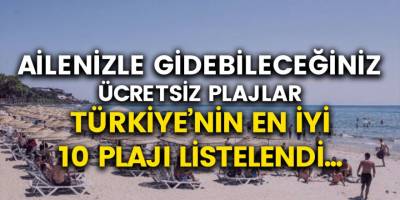Ücretsiz Girişli Aile Plajları Hangileri? Aileyle Hangi Plaja Gidilir? Türkiye’nin En Güzel 10 Plajı….