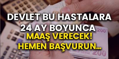 Devlet bu hastalara 24 ay boyunca maaş verecek! Hangi hastalıklara maaş bağlanacak?