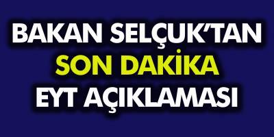 Çalışma Bakanı Zehra Zümrüt Selçuk'tan Son Dakika EYT Açıklaması!