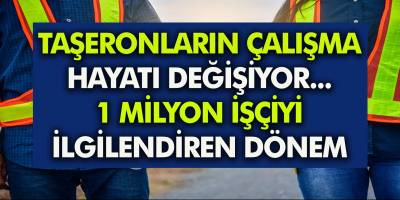 4D'li Taşeron İşçilerin Çalışma Hayatı Değişiyor! 1 Milyon Taşeron İşçiyi İlgilendiren Dönem Başladı!