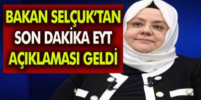Çalışma Bakanı Zehra Selçuk'tan, Son Dakika EYT Açıklaması! EYT Çıkacak Mı, Son Durum Ne?