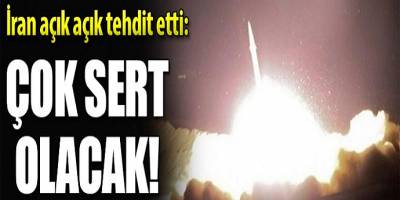 İran'dan tehdit gibi açıklama! Çok sert olacak