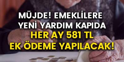 Emeklilere Yeni Yardım Geldi! Her Ay 581 TL Ek Ödeme Yapılacak… Kira Yardımı Nedir, Nasıl Alınır?
