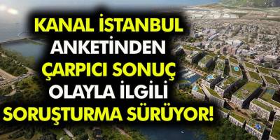 İBB’nin düzenlediği Kanal İstanbul anketinden çarpıcı sonuç!