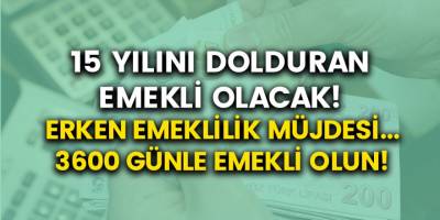 15 Seneyi dolduranlar emekli olacak! Erken emeklilik müjdesi geldi… Nasıl erken emekli olurum?