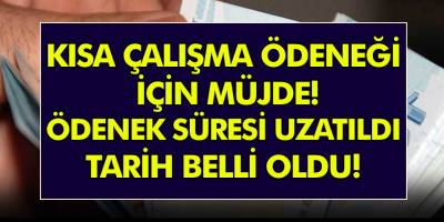 Kısa çalışma ödeneği için müjde! Ödenek süresi uzatıldı, tarih belli oldu!