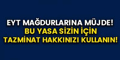 EYT Mağdurlarını sevindirecek haber geldi! Tazminat hakkınızı kullanabilirsiniz…